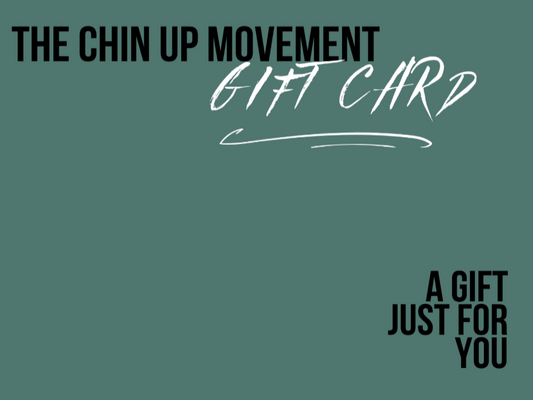 THE CHIN UP MOVEMENT E-GIFT CARD